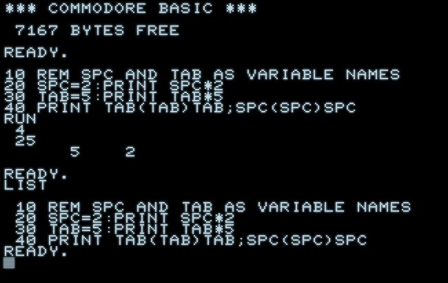 Screenshot: proof of concept for the use of `spc`and `tab` as valid variable names in Commodore BASIC.